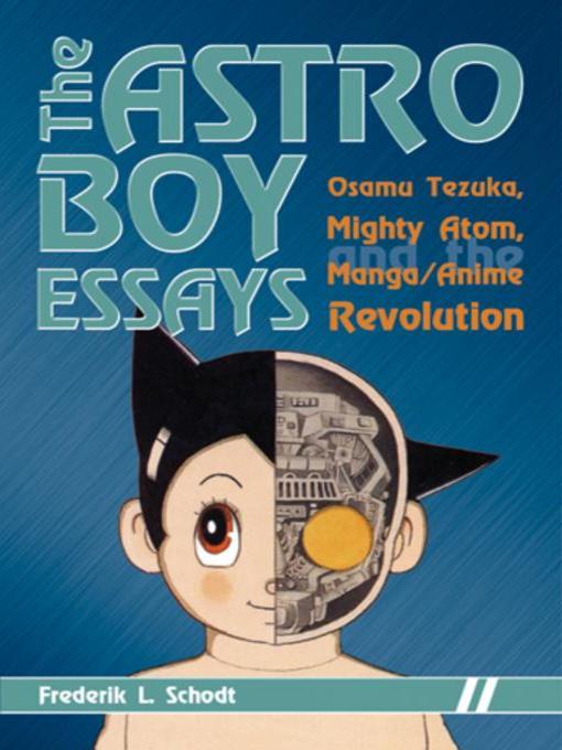 Title details for The Astro Boy Essays by Frederik L. Schodt - Available